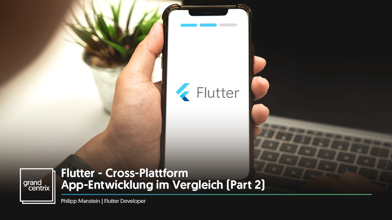 Flutter - Cross-Plattform App-Entwicklung im Vergleich (Teil 2)