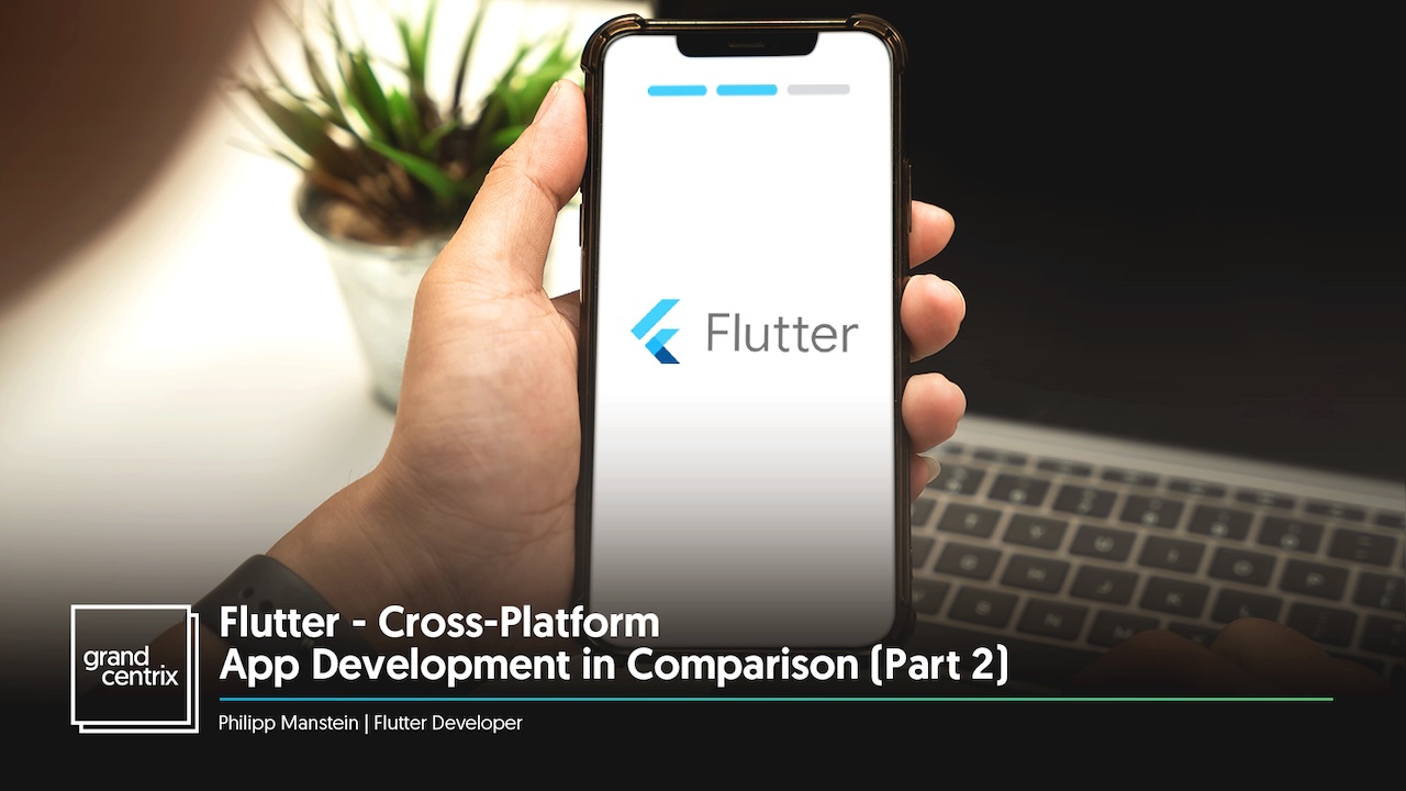 Flutter - Cross-Platform App Development in Comparison (Part 2)